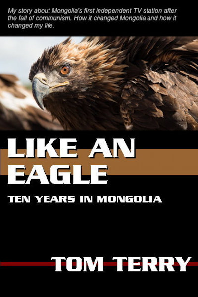 Cover of Like an Eagle: Ten Years in Mongolia